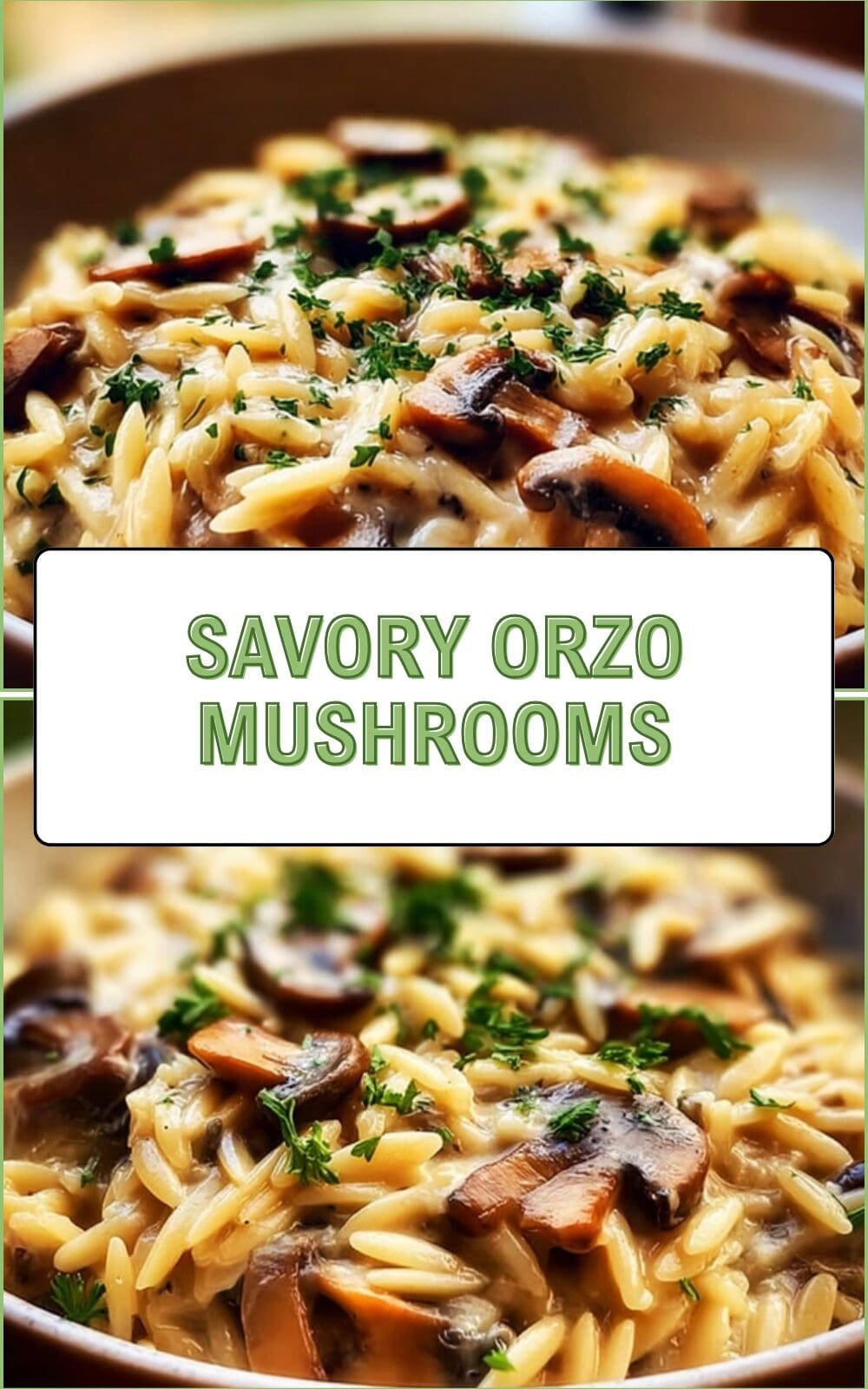 Savory Orzo Mushrooms