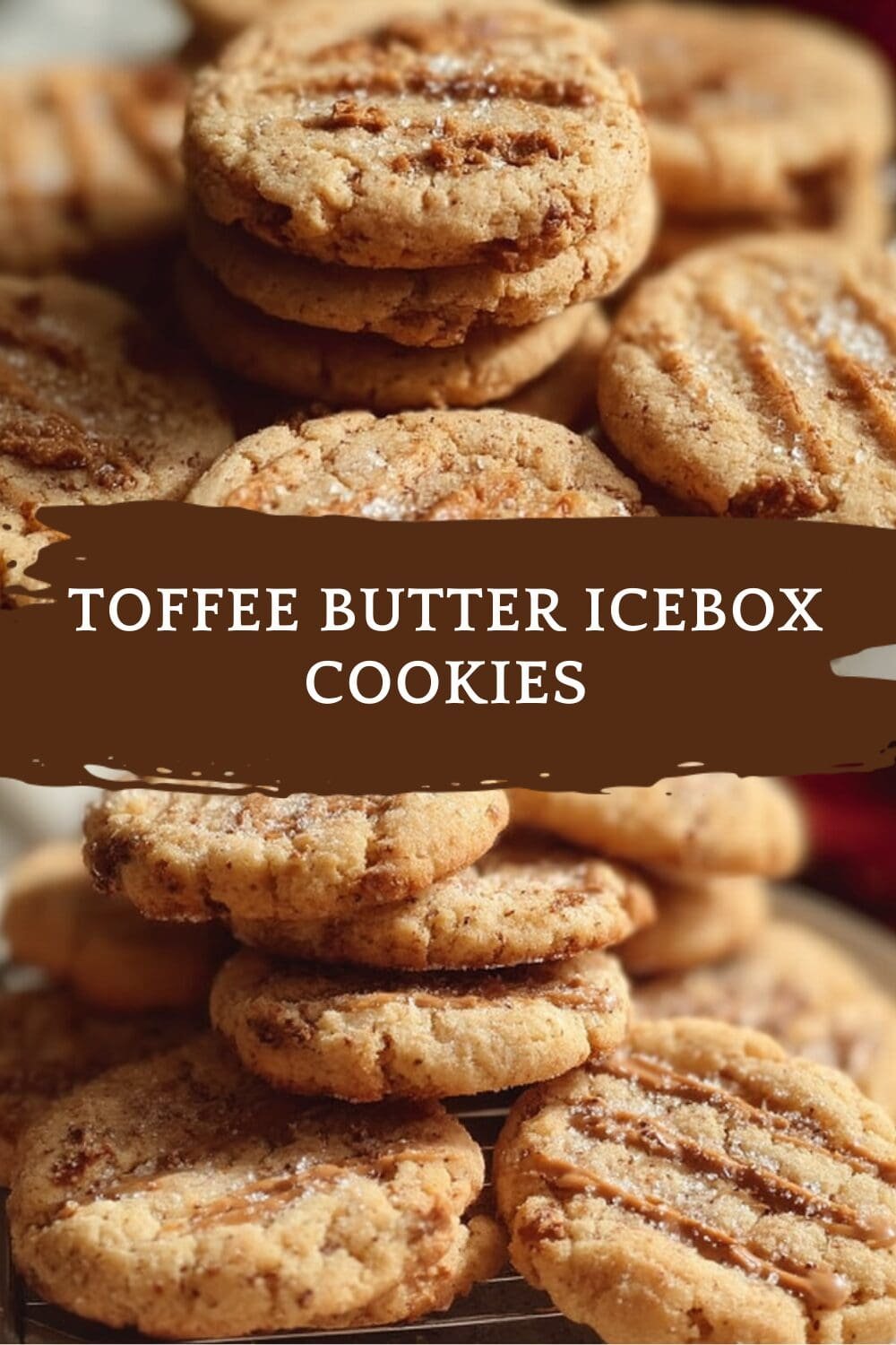 Toffee Butter Icebox Cookies