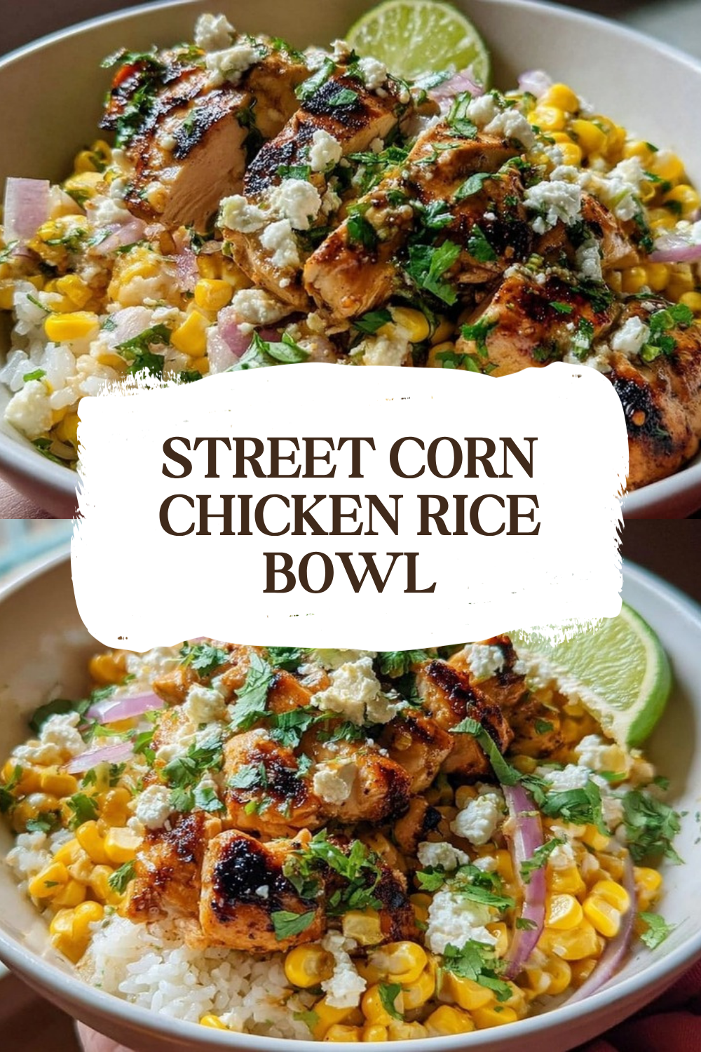 Street Corn Chicken Rice Bowl